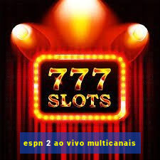 espn 2 ao vivo multicanais